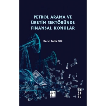 Petrol Arama ve Üretim Sektöründe Finansal Konular