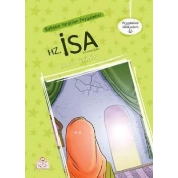 Peygamber Hikayeler- 12:  Hz. İsa (Aleyhisselam)