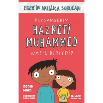 Peygamberim Hazreti Muhammed Nasıl Biriydi?;Erenin Akıllıca Soruları