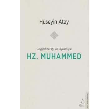 Peygamberliği ve Siyasetiyle Hz. Muhammed