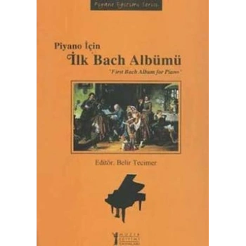 Piyano İçin İlk Bach Albümü / First Bach Album for Piano