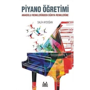 Piyano Öğretimi - Anadolu Renklerinden Dünya Renklerine