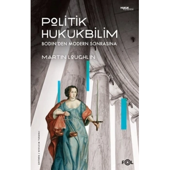 Politik Hukukbilim  – Bodin’den Modern Sonrasına