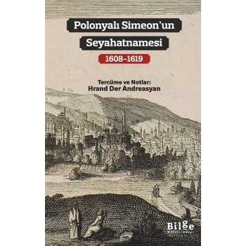 Polonyalı Simeon’un Seyahatnamesi (1608-1619)