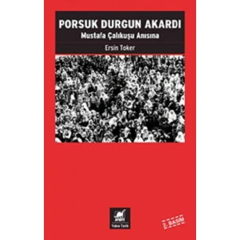 Porsuk Durgun Akardı Mustafa Çalıkuşu Anısına