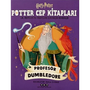 Potter Cep Kitapları – Profesör Dumbledore J.K. Rowling’in Hikâyeleri İçin Küçük Rehberler