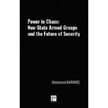 Power İn Chaos: Non-State Armed Groups And The Future Of Security