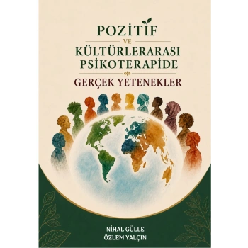 Pozitif Ve Kültürlerarası Psikoterapide Gerçek Yetenekler