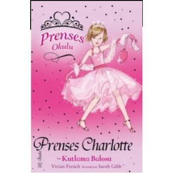 Prenses Okulu 1: Prenses Charlotte ve Kutlama Balosu