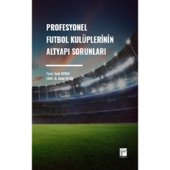 Profesyonel Futbol Kulüplerinin Altyapı Sorunları