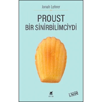 Proust Bir Sinirbilimciydi