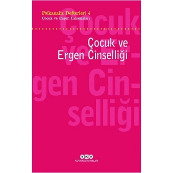 Psikanaliz Defterleri 4 – Çocuk Ve Ergen Çalışmaları  Çocuk Ve Ergen Cinselliği