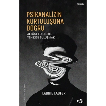 Psikanalizin Kurtuluşuna Doğru