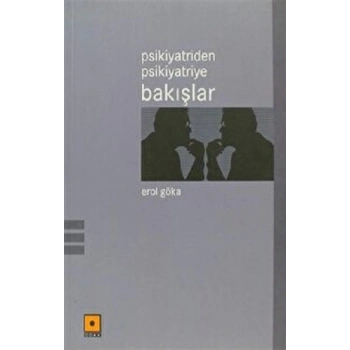 Psikiyatriden Psikiyatriye Bakışlar
