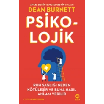 Psiko-Lojik- Ruh Sağlığı Neden Kötüleşir ve Buna Nasıl Anlam Verilir