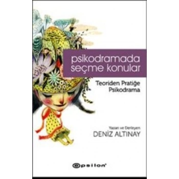 Psikodramada Seçme Konular
