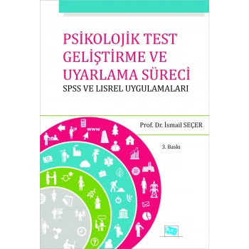Psikolojik Test Geliştirme ve Uyarlama Süreci : SPSS ve LISREL Uygulamaları
