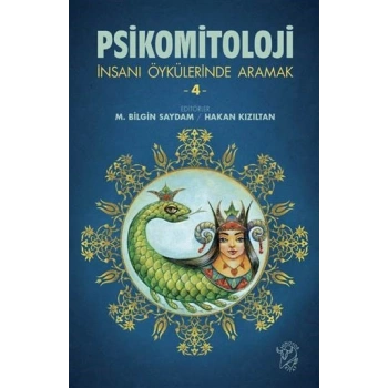 Psikomitoloji - İnsanı Öykülerinde Aramak 4