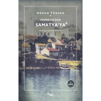 Psomatiadan Samatyaya - Bir Bizans Semtinin Hikayesi