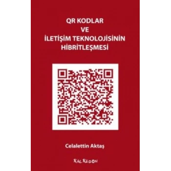 QR Kodlar ve İletişim Teknolojisinin Hibritleşmesi
