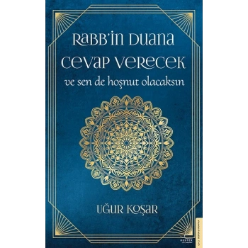 Rabb’in Duana Cevap Verecek ve Sen de Hoşnut Olacaksın