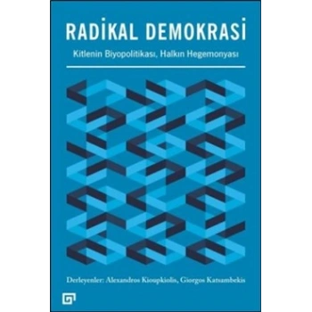 Radikal Demokrasi - Kitlenin Biyopolitikası Halkın Hegemonyası