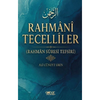 Rahmani Tecelliler (Rahman Suresi Tefsiri)