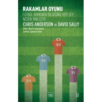 Rakamlar Oyunu – Futbol Hakkında Bildiğiniz Her Şey Neden Yanlıştır