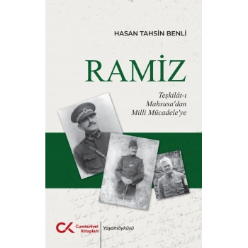 Ramiz - Teşkilat-ı Mahsusa’dan Milli Mücadele’ye