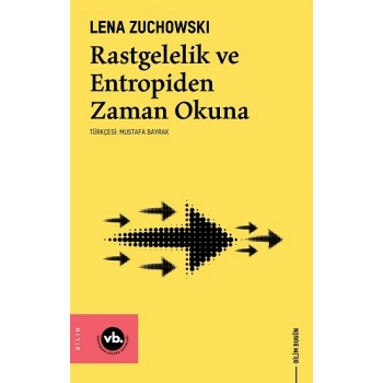 Rastgelelik ve Entropiden Zaman Okuna