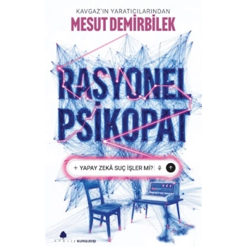 Rasyonel Psikopat - Yapay Zeka Suç İşler mi?