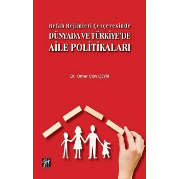 Refah Rejimleri Çerçevesinde Dünyada ve Türkiyede Aile Politikaları