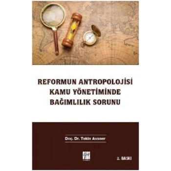 Reformun Antropolojisi Kamu Yönetiminde Bağımlılık Sorunu