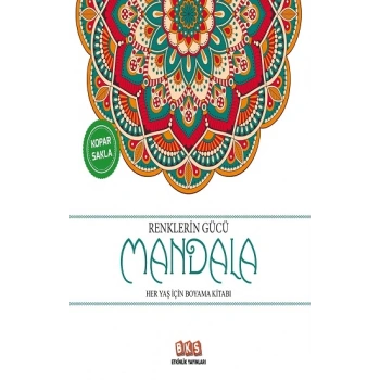 Renklerin Gücü Mandala -  Her Yaş İçin Boyama Kitabı