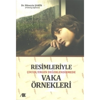 Resimleriyle  çocuk/ergen değerlendirmede vaka örnekleri