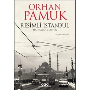 Resimli İstanbul - Hatıralar ve Şehir (Ciltli)