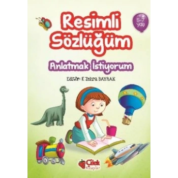 Resimli Sözlüğüm Anlatman İstiyorum (5-7 Yaş)