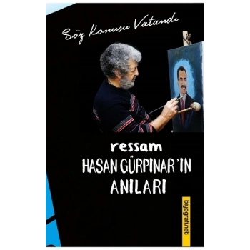 Ressam Hasan Gürpınarın Anıları