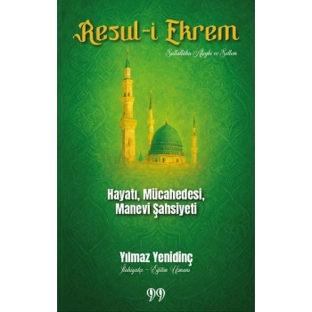 Resul-i Ekrem Hayatı, Mücahedesi, Manevi Şahsiyeti