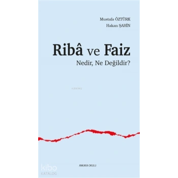 Riba Ve Faiz;Nedir, Ne Değildir?