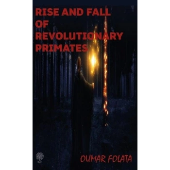 Rise And Fall of Revolutionary Primates