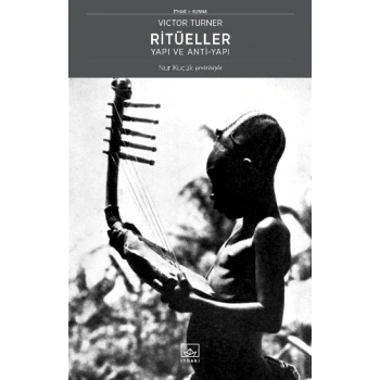 Ritüeller – Yapı ve Anti-Yapı