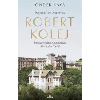 Robert Kolej - Dünyanın Tam Orta Yerinde