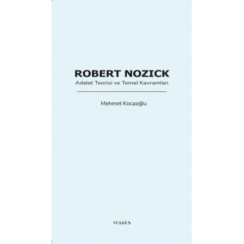 Robert Nozick: Adalet Teorisi ve Temel Kavramları
