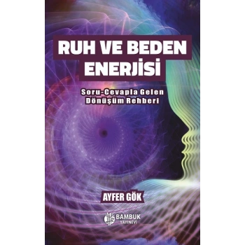 Ruh ve Beden Enerjisi