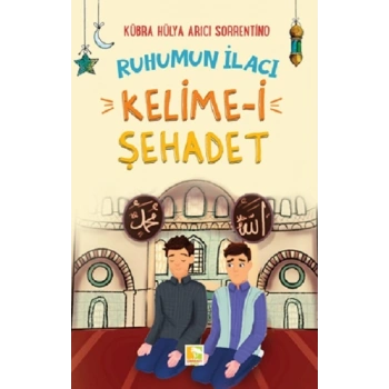 Ruhumun İlacı Kelime-i Şehadet