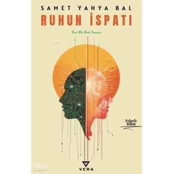 Ruhun İspatı;Yeni Bir Ruh Tanımı