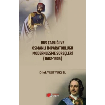 Rus Çarlığı Ve Osmanlı İmparatorluğu Modernleşme Süreçleri
