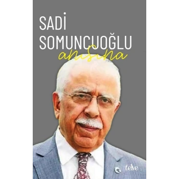 Sadi Somuncuoğlu Anısına