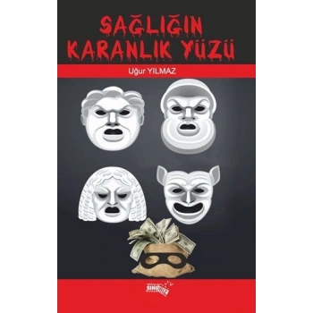 Sağlığın Karanlık Yüzü